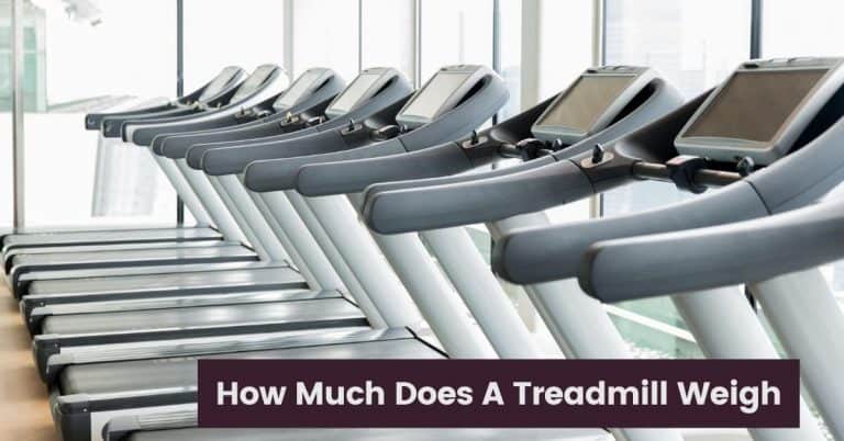 How Much Does A Treadmill Weigh?