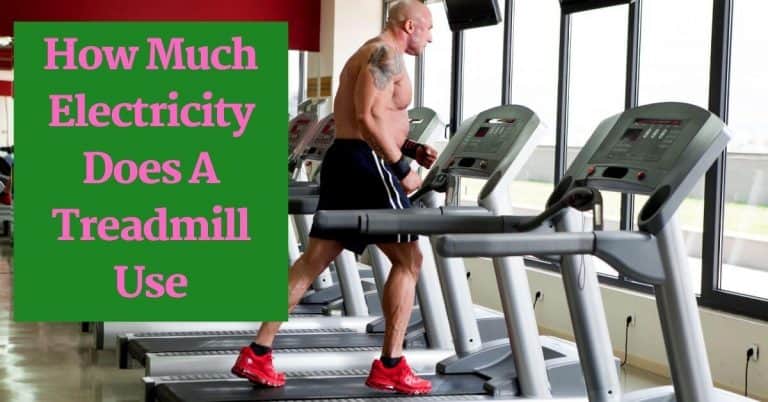 How Much Electricity Does A Treadmill Use?