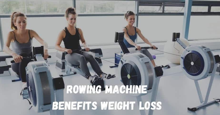 Rowing Machine Benefits Weight Loss