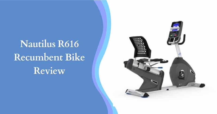 Nautilus R616 Recumbent Bike Review